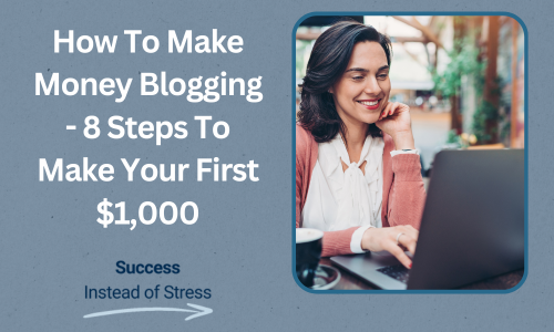 How To Make Money Blogging - 8 Steps To Make Your First $1,000 (2024)