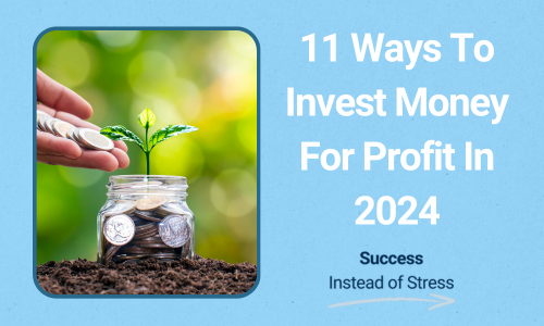 11 Ways To Invest Money For Profit In 2024