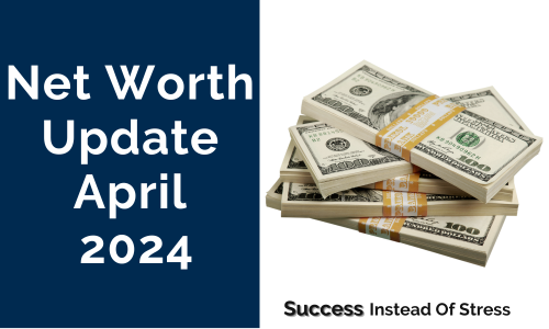 Net Worth Update April 2024