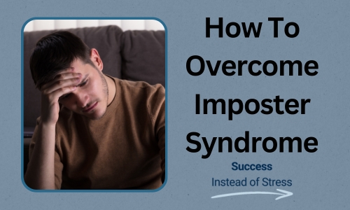 How To Overcome Imposter Syndrome